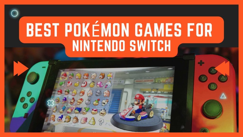 Best Pokémon Games for Nintendo Switch